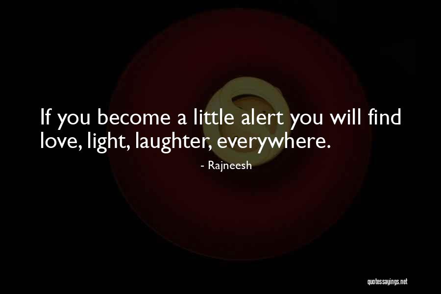 Finding Love Everywhere Quotes By Rajneesh Finding Love Everywhere Quotes By Rajneesh