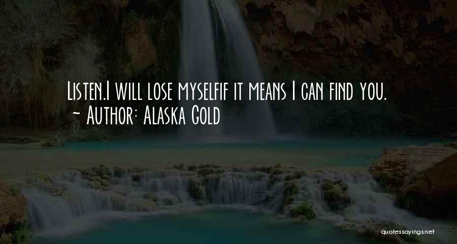 Finding Love Love Quotes By Alaska Gold