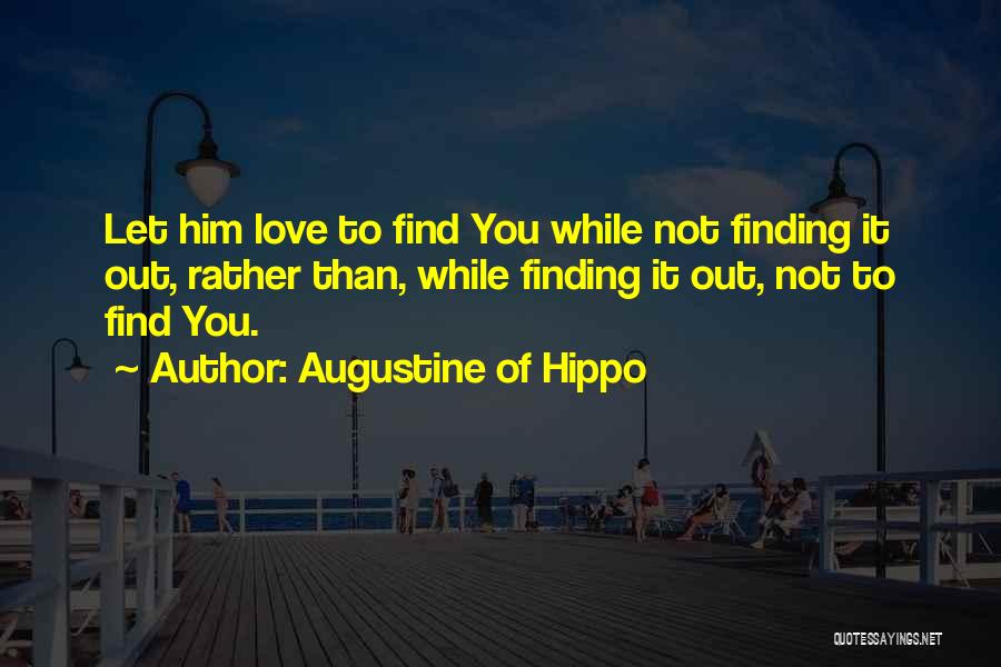 Finding Love Love Quotes By Augustine Of Hippo