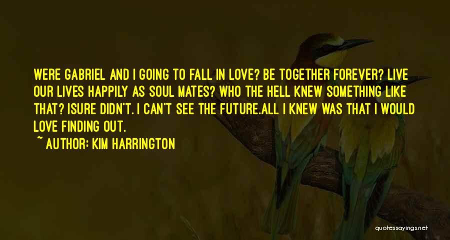 Finding Love Love Quotes By Kim Harrington