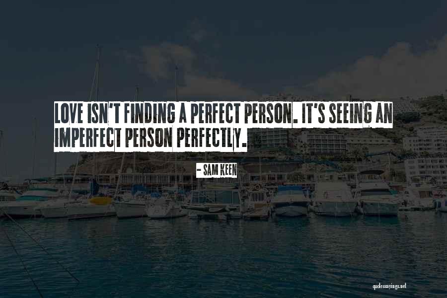 Finding Love Someday Quotes By Sam Keen Finding Love Someday Quotes By Sam Keen