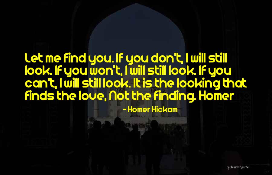 Finding Love When You're Not Looking Quotes By Homer Hickam Finding Love When You're Not Looking Quotes By Homer Hickam