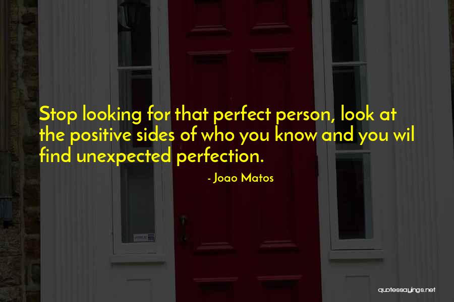 Finding Love When You're Not Looking Quotes By Joao Matos Finding Love When You're Not Looking Quotes By Joao Matos