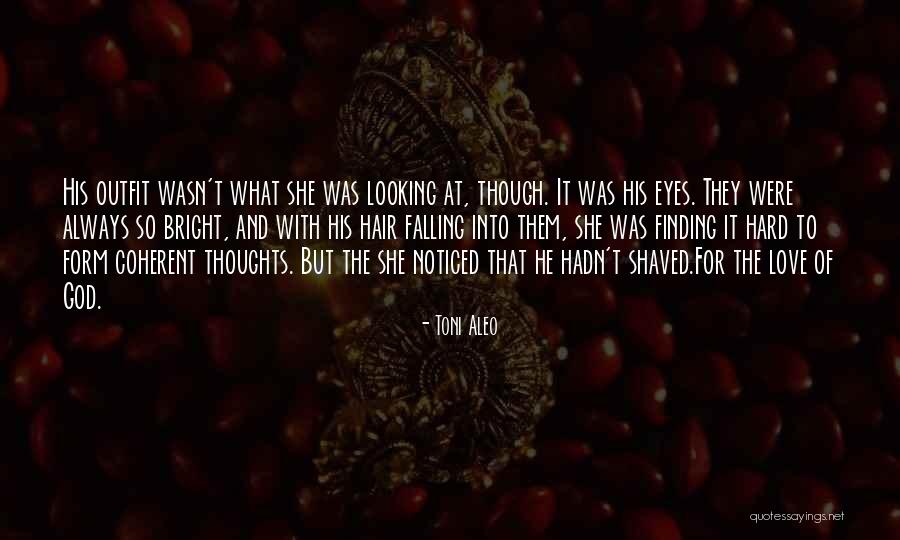 Finding Love When You're Not Looking Quotes By Toni Aleo Finding Love When You're Not Looking Quotes By Toni Aleo