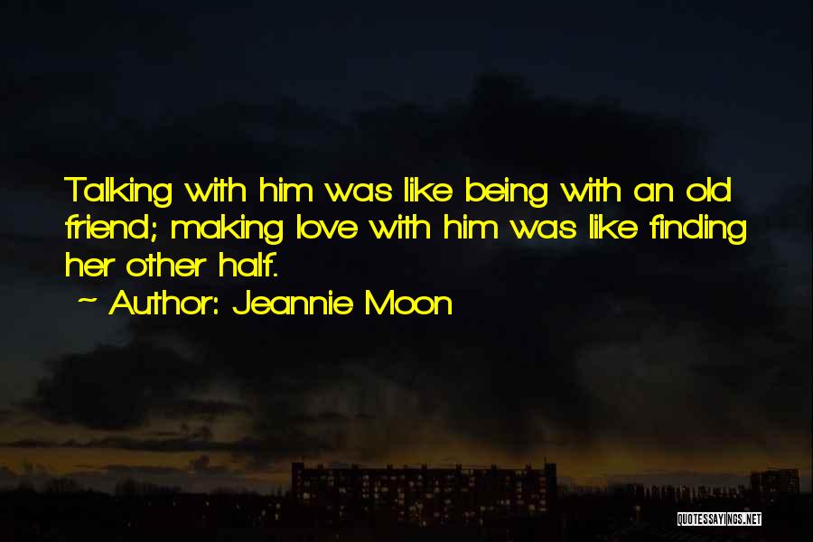 Finding Love With An Old Friend Quotes By Jeannie Moon