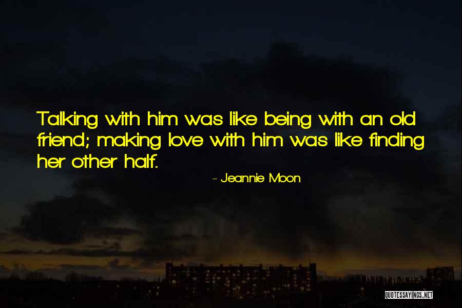 Finding Love With An Old Friend Quotes By Jeannie Moon