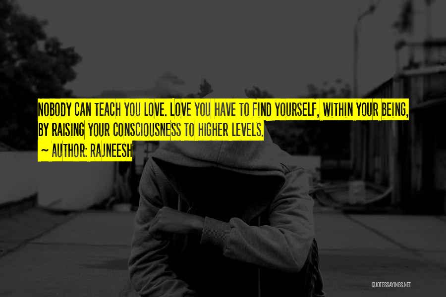 Finding Love Within Yourself Quotes By Rajneesh