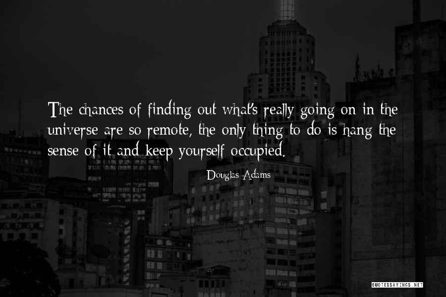 Finding Meaning In Life Quotes By Douglas Adams Finding Meaning In Life Quotes By Douglas Adams