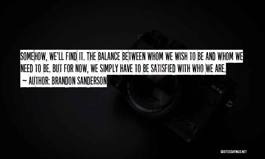 Finding My Balance Quotes By Brandon Sanderson