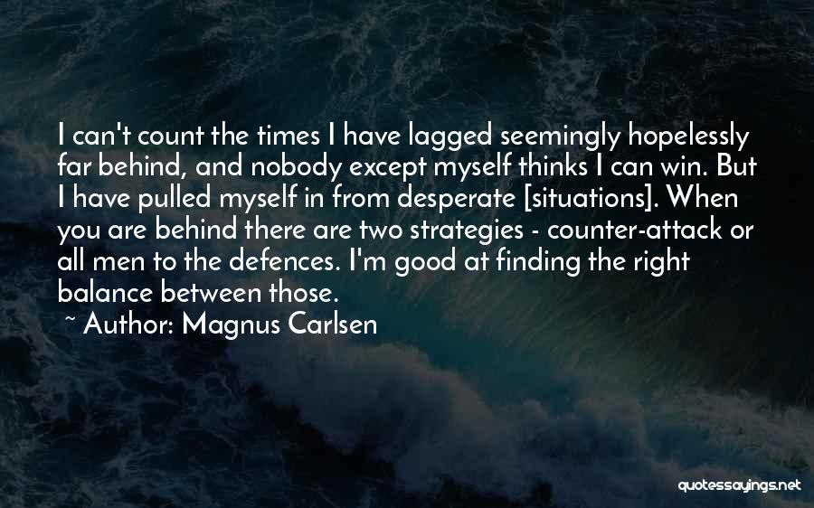 Finding My Balance Quotes By Magnus Carlsen