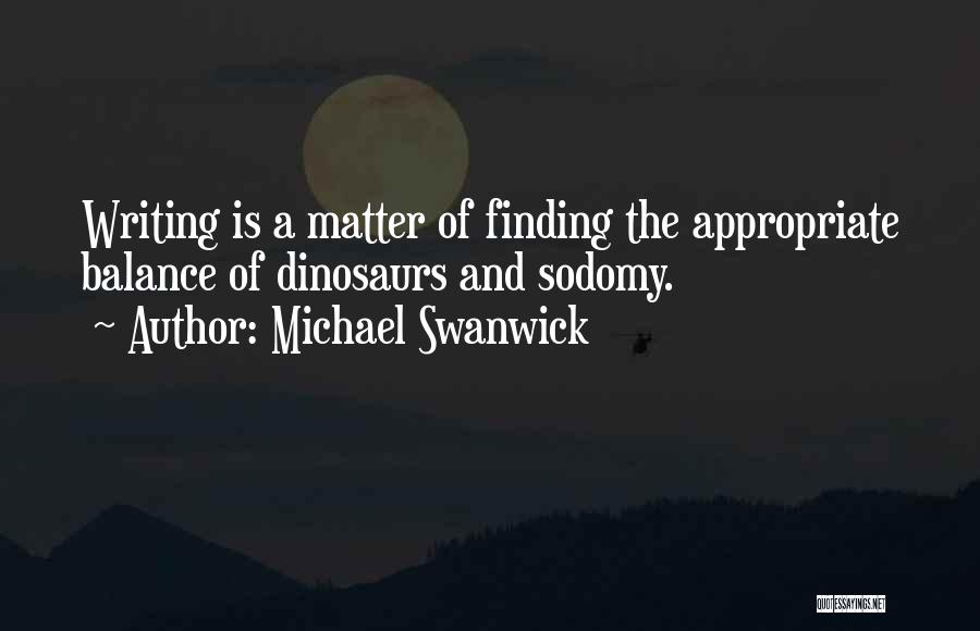 Finding My Balance Quotes By Michael Swanwick