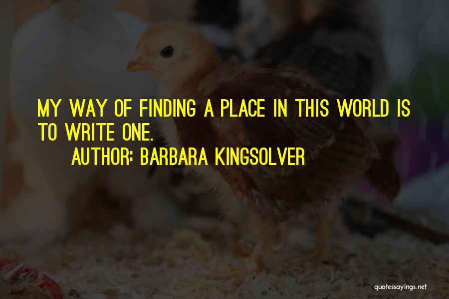 Finding My Place In The World Quotes By Barbara Kingsolver