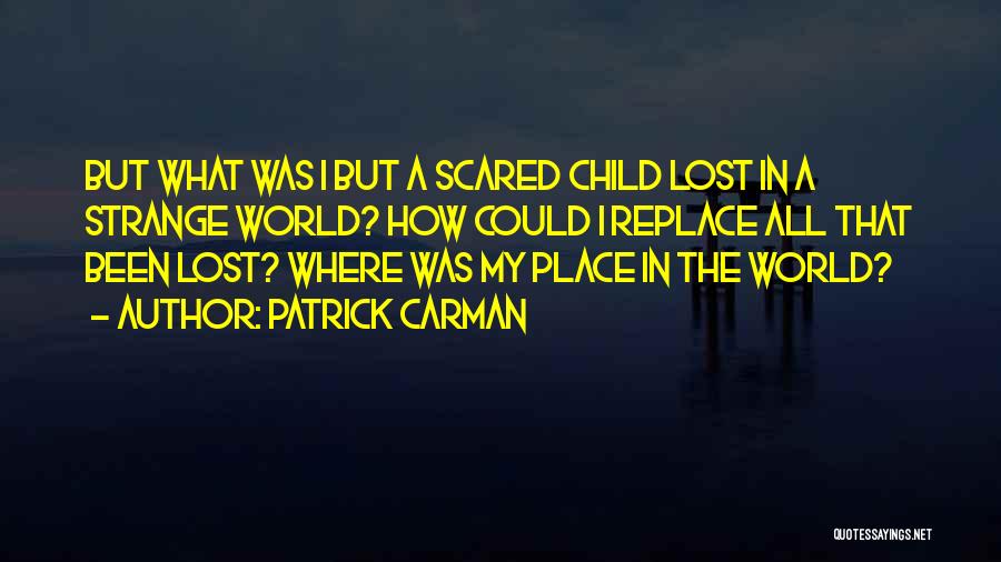 Finding My Place In The World Quotes By Patrick Carman