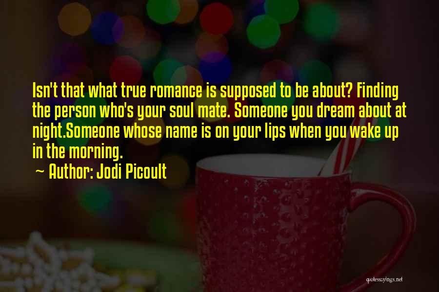 Finding My True Love Quotes By Jodi Picoult