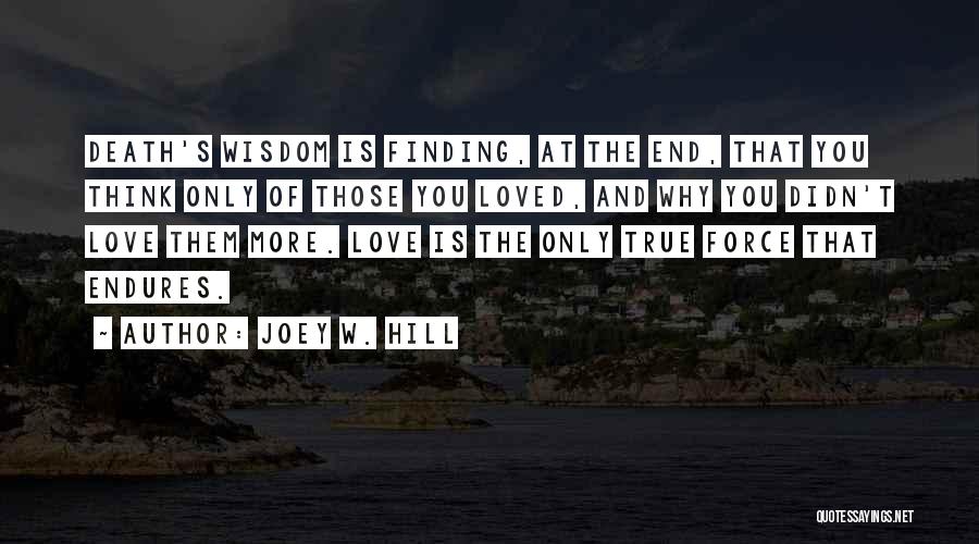 Finding My True Love Quotes By Joey W. Hill