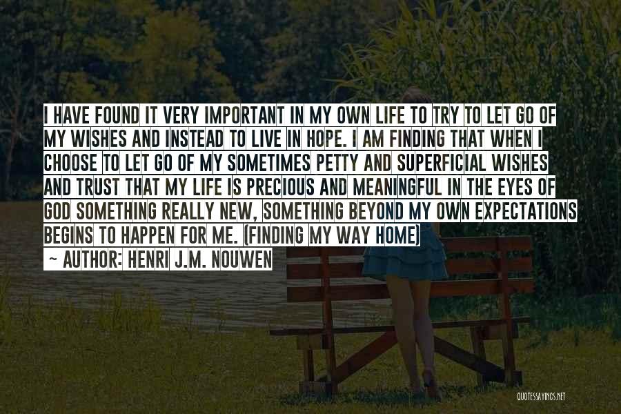 Finding My Way Home Quotes By Henri J.M. Nouwen
