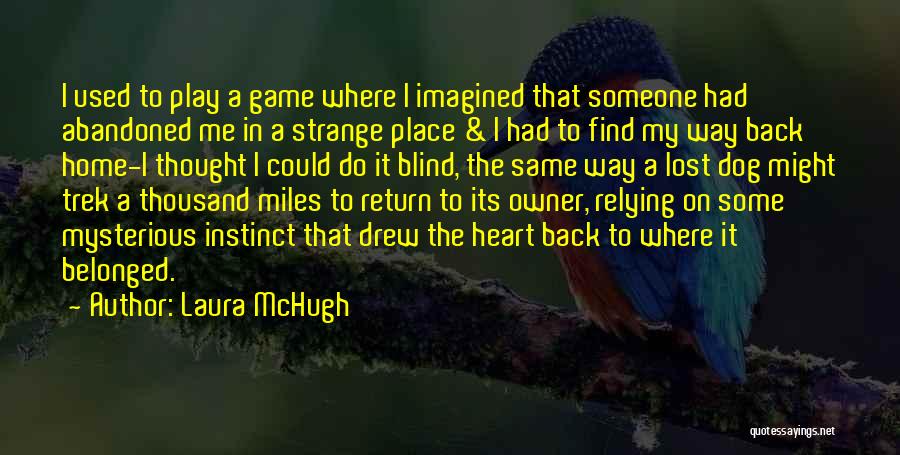 Finding My Way Home Quotes By Laura McHugh