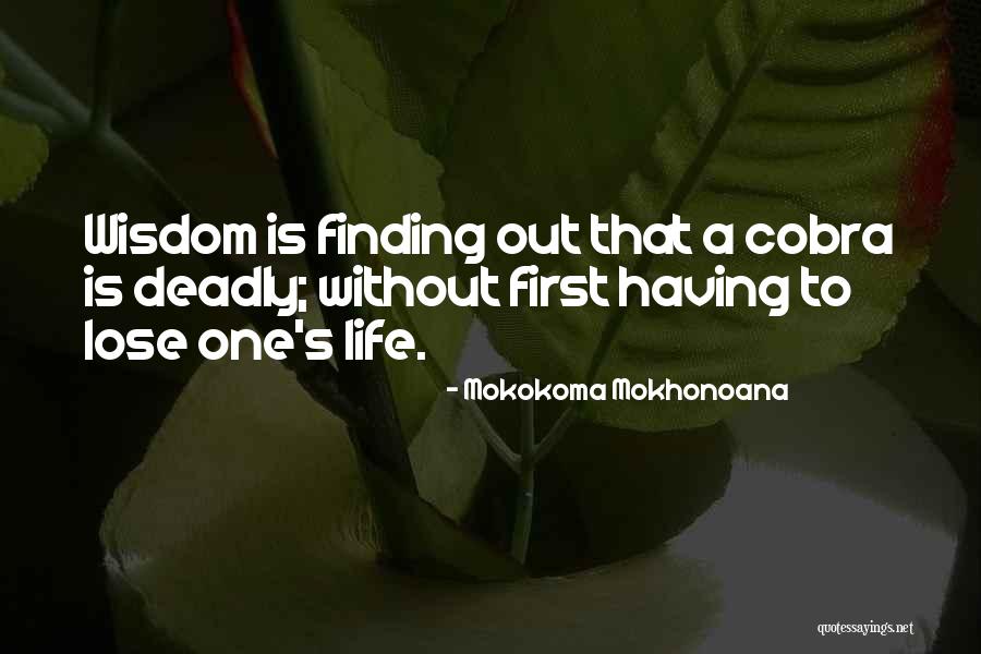 Finding My Way In Life Quotes By Mokokoma Mokhonoana Finding My Way In Life Quotes By Mokokoma Mokhonoana