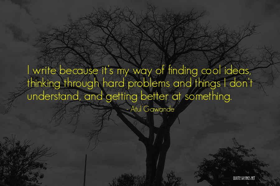 Finding My Way Quotes By Atul Gawande