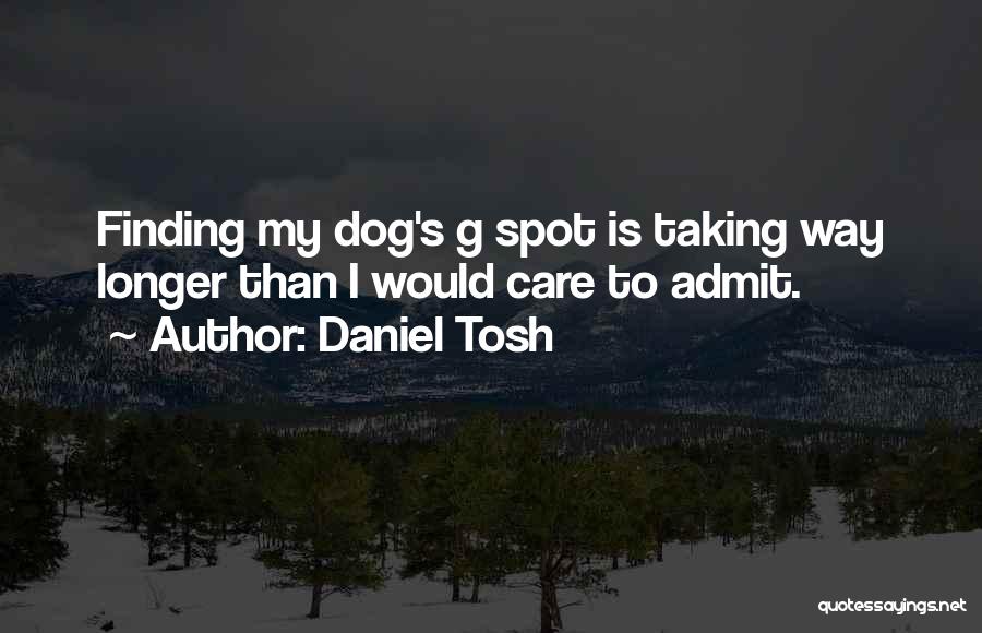 Finding My Way Quotes By Daniel Tosh