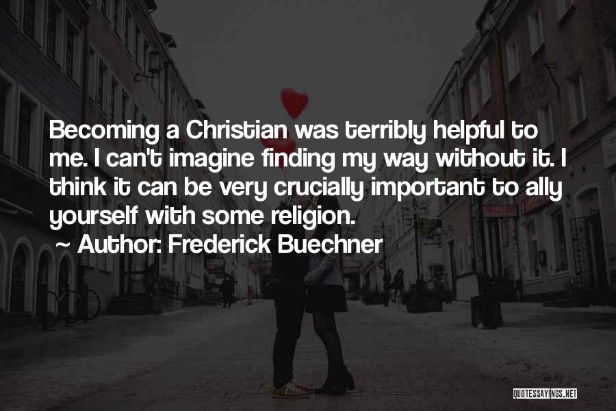 Finding My Way Quotes By Frederick Buechner