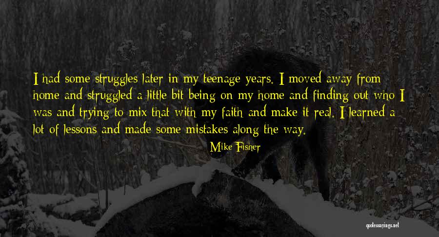 Finding My Way Quotes By Mike Fisher