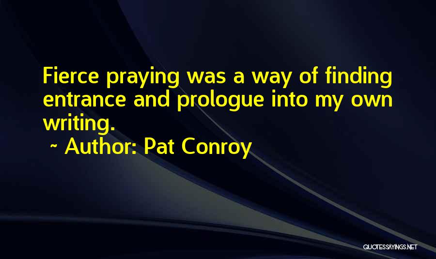 Finding My Way Quotes By Pat Conroy