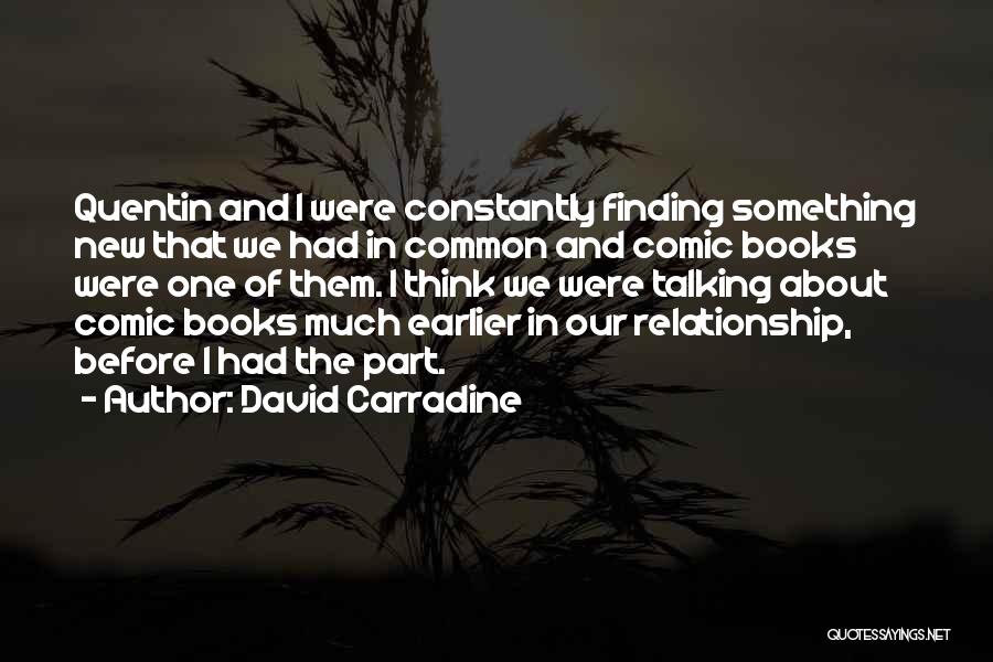 Finding New One Quotes By David Carradine