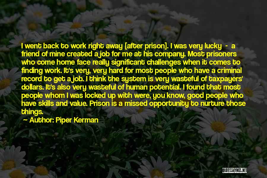 Finding One Good Friend Quotes By Piper Kerman