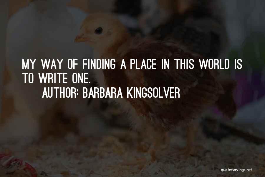 Finding One's Place In The World Quotes By Barbara Kingsolver