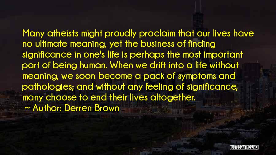 Finding One's Purpose Quotes By Derren Brown