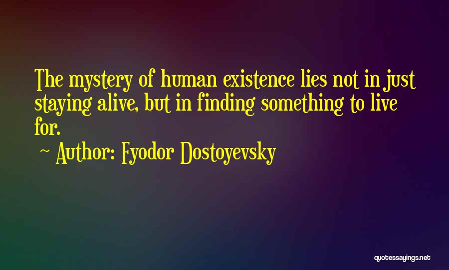 Finding One's Purpose Quotes By Fyodor Dostoyevsky