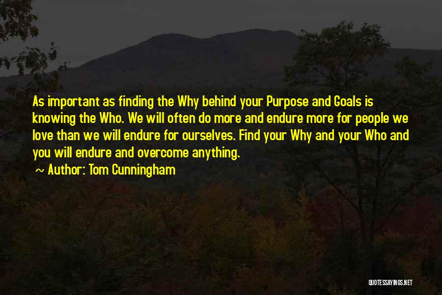 Finding One's Purpose Quotes By Tom Cunningham