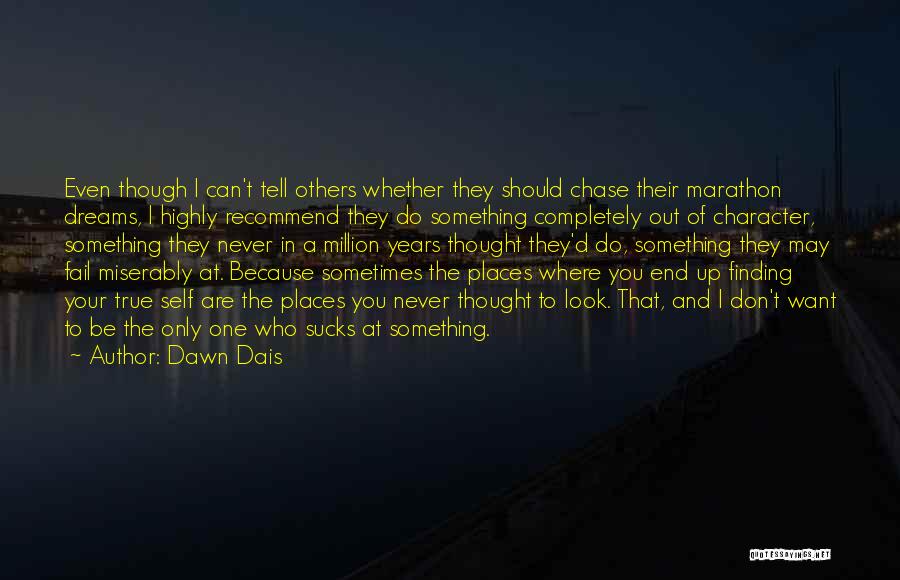 Finding One's True Self Quotes By Dawn Dais