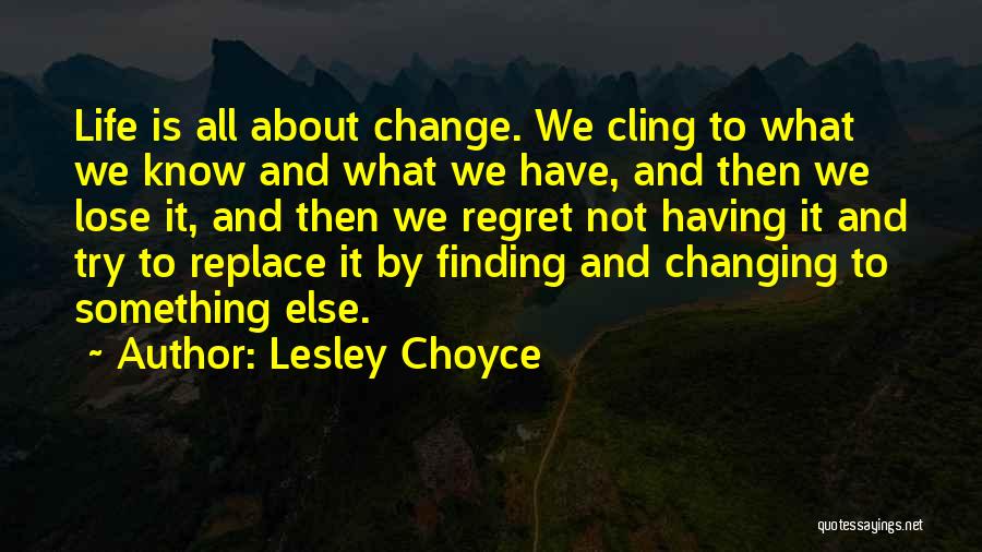 Finding One's Way In Life Quotes By Lesley Choyce