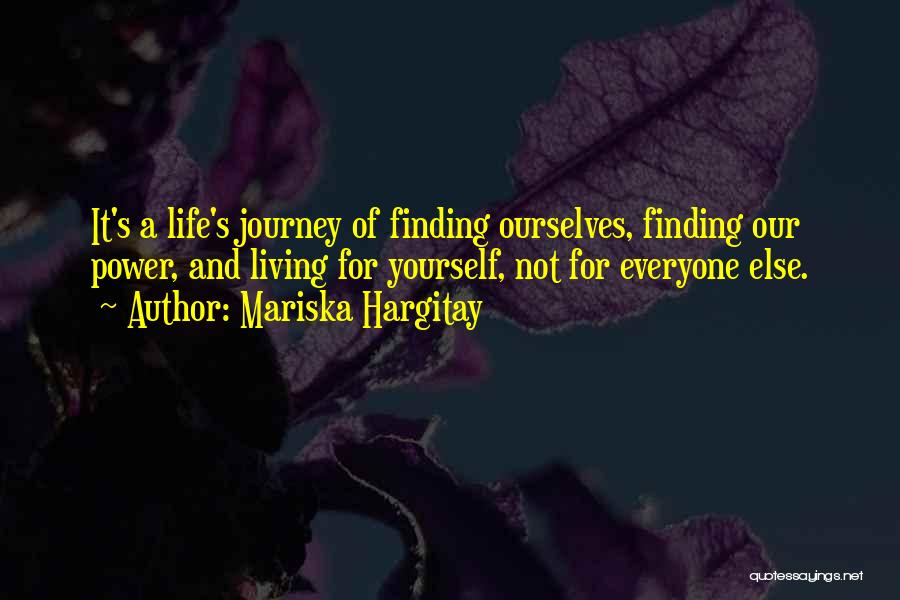 Finding One's Way In Life Quotes By Mariska Hargitay