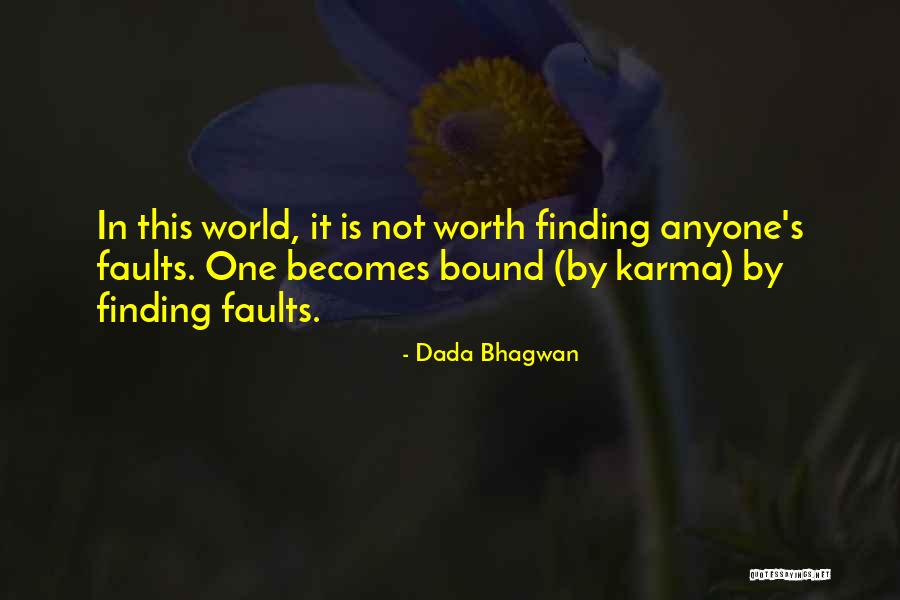 Finding Others Fault Quotes By Dada Bhagwan