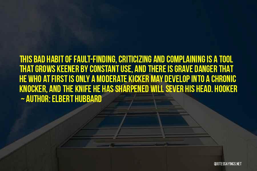 Finding Others Fault Quotes By Elbert Hubbard