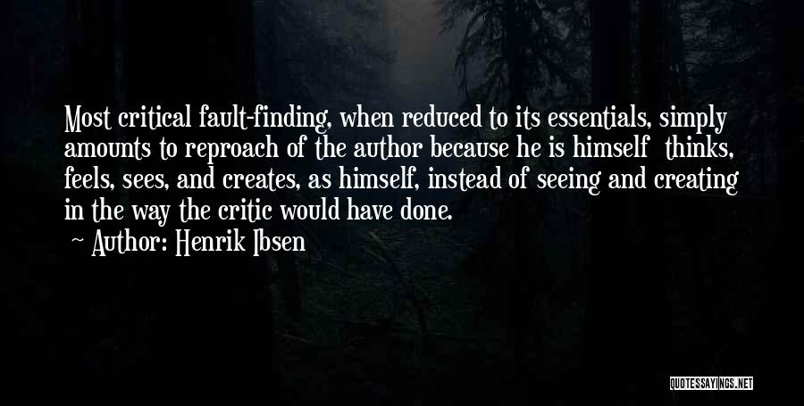 Finding Others Fault Quotes By Henrik Ibsen