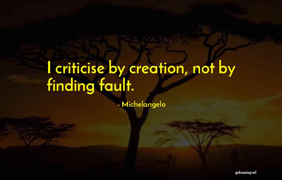 Finding Others Fault Quotes By Michelangelo Finding Others Fault Quotes By Michelangelo