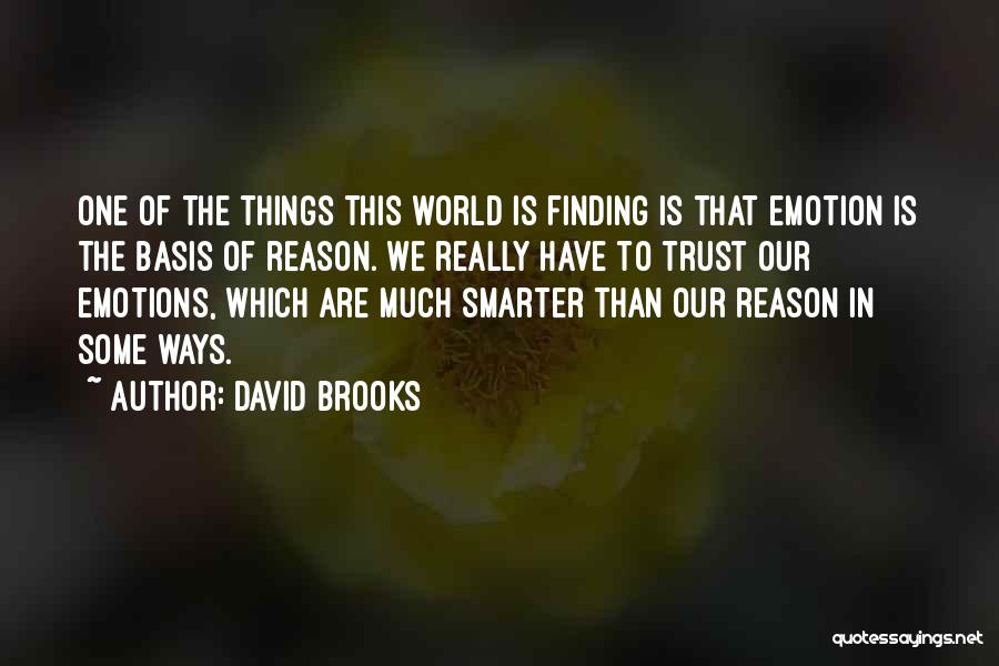 Finding Our Way Quotes By David Brooks