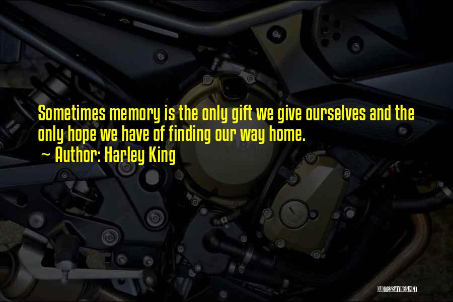 Finding Our Way Quotes By Harley King