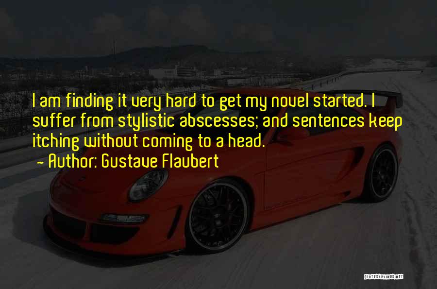 Finding Out The Hard Way Quotes By Gustave Flaubert
