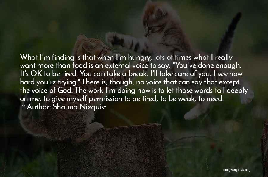 Finding Out The Hard Way Quotes By Shauna Niequist