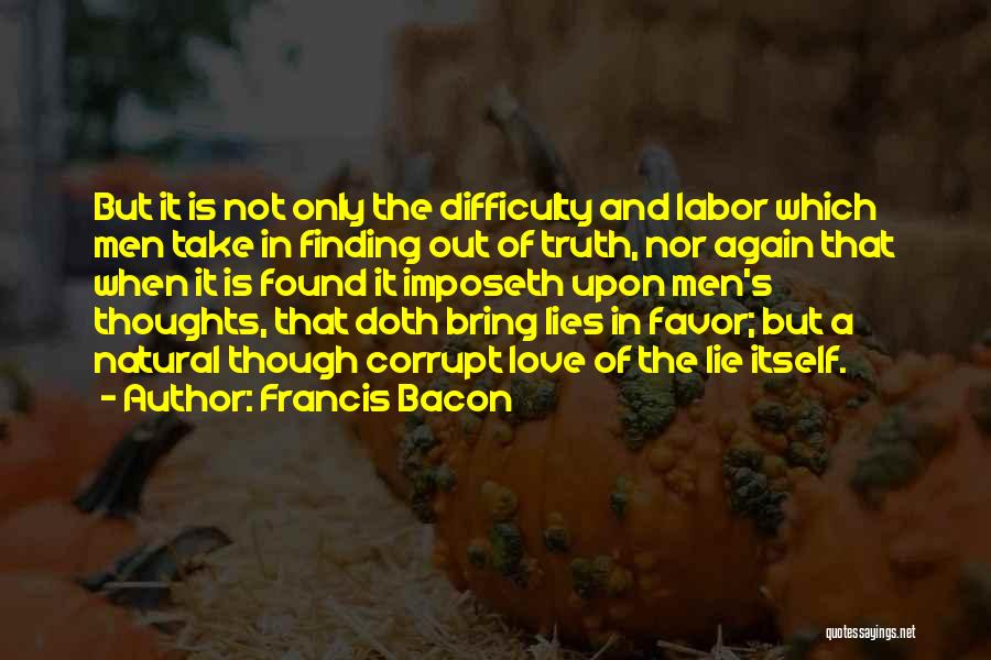 Finding Out The Truth Quotes By Francis Bacon