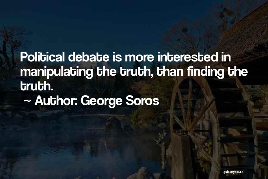 Finding Out The Truth Quotes By George Soros