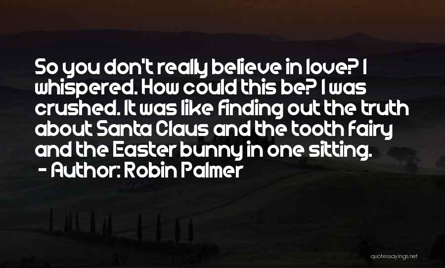 Finding Out The Truth Quotes By Robin Palmer