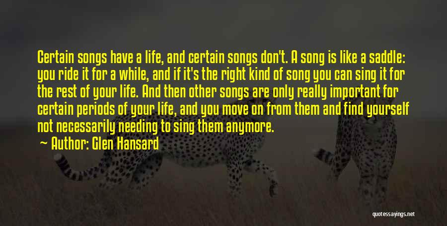 Finding Out What's Important In Life Quotes By Glen Hansard