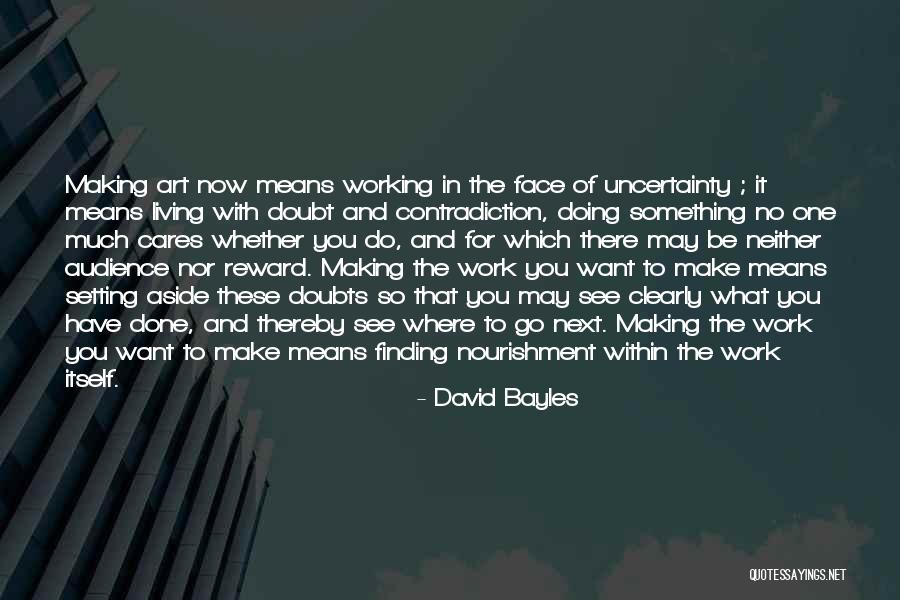 Finding Out Who Cares Quotes By David Bayles Finding Out Who Cares Quotes By David Bayles
