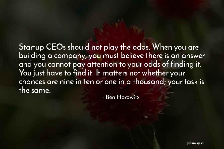 Finding Out Who Matters Quotes By Ben Horowitz Finding Out Who Matters Quotes By Ben Horowitz